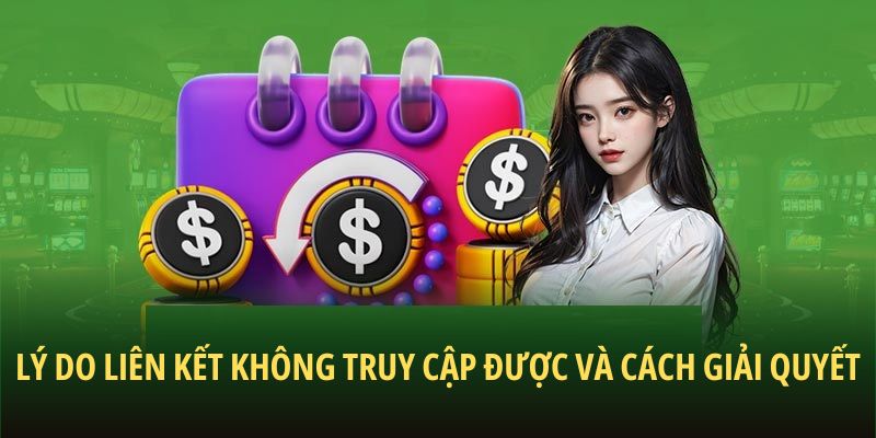 Lý do liên kết không truy cập được và cách giải quyết Lý do liên kết không truy cập được và cách giải quyết