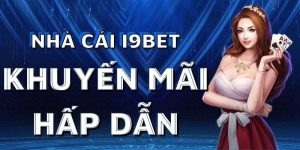 Hướng dẫn cách nhận ưu đãi từ I9BET suôn sẻ